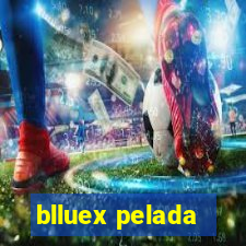 blluex pelada